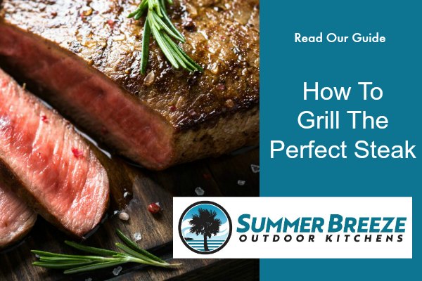 How To Grill The Perfect Steak
