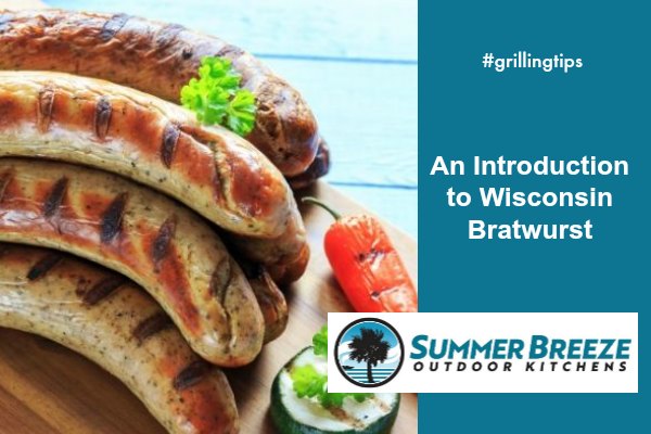 An Introduction to Wisconsin-style Brats: What Is Bratwurst